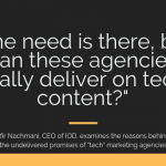 Where Your “Tech” Marketing Agency Will Fail You: Content