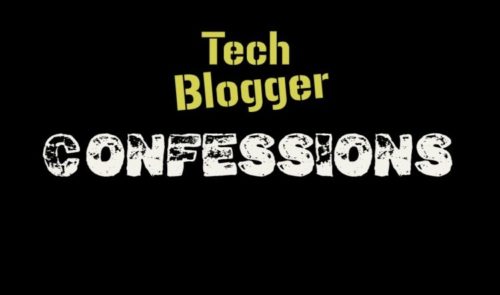 Confessions of a Tech Blogger