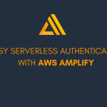 Serverless Authentication with AWS Amplify: A Practical Guide
