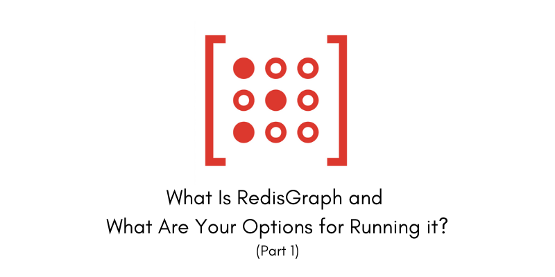 RedisGraph: A Fresh Graph Database Based on Redis