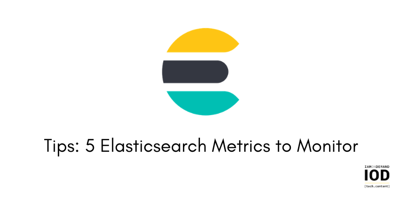 5 Critical Elasticsearch Metrics to Monitor