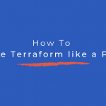 How To Use Terraform like a Pro: Part 1