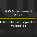 AWS re:Invent 2021: IOD Cloud Experts’ Wishlist