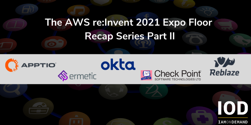 The AWS re:Invent 2021 Expo Floor: Coolest Technologies in Cloud Security