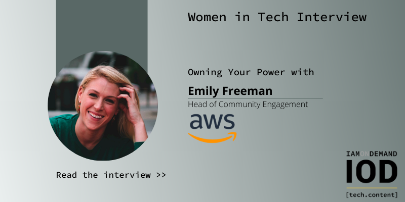 Women in Tech Interview: Owning Your Power with Emily Freeman, Head of Community Engagement for AWS