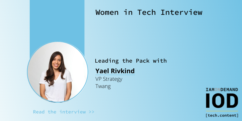 Women in Tech Interview: Leading the Pack with Yael Rivkind, VP of Strategy at Twang
