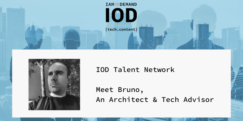 IOD Talent Network: Meet Bruno, an Architect and Tech Advisor