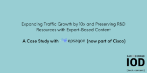 Expanding Traffic Growth by 10x and Preserving R&D Resources with Expert-Based Content: A Case Study with Epsagon (now part of Cisco)