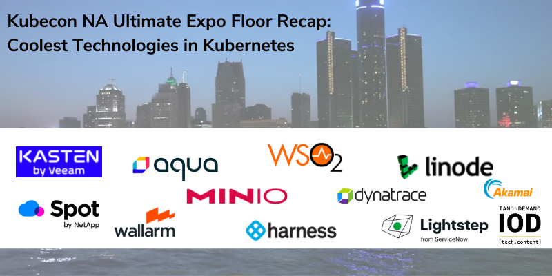 Kubecon North America Ultimate Expo Floor Recap: Coolest Technologies in Kubernetes