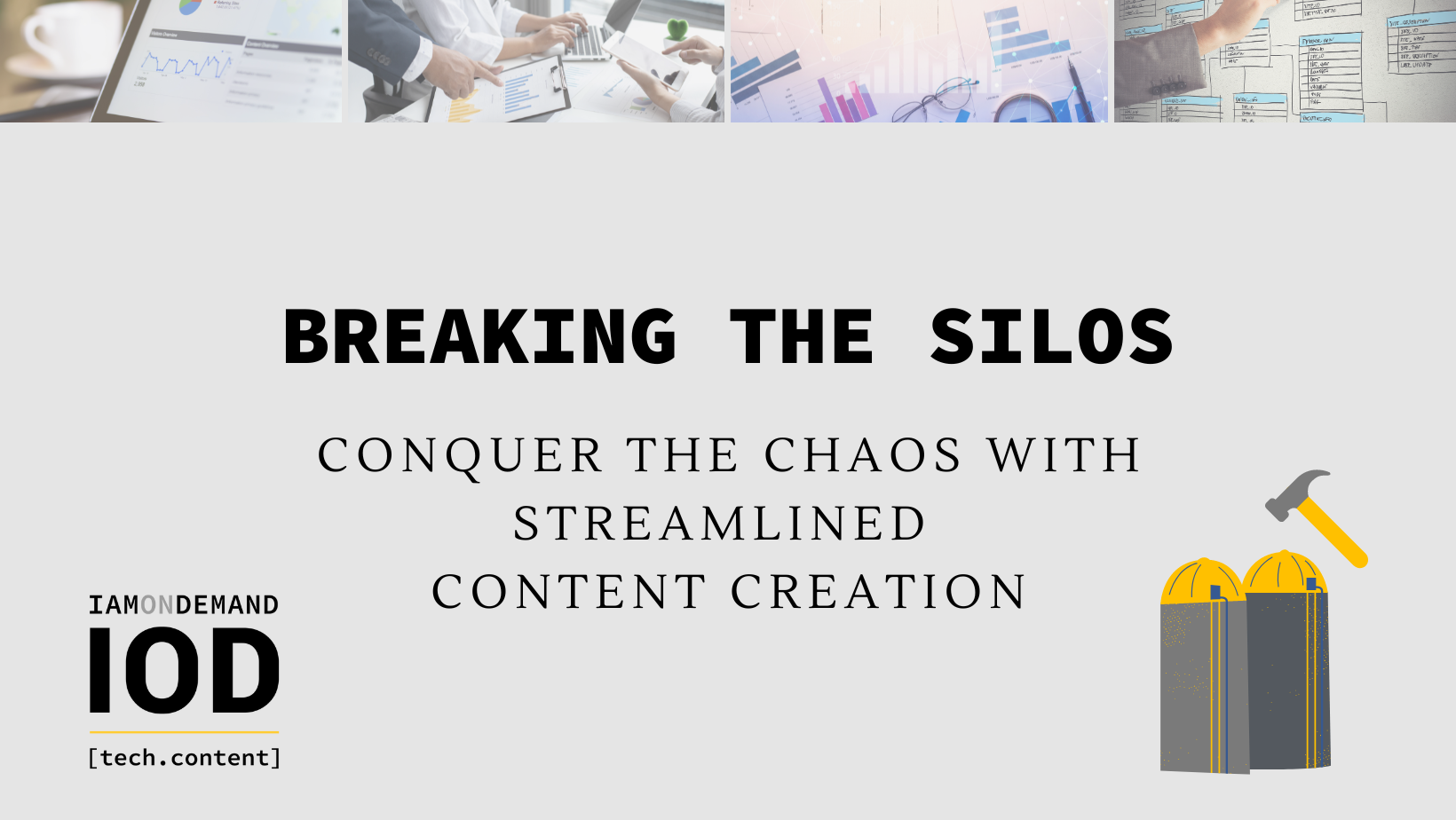 Breaking the Silos: Conquer the Chaos with Streamlined Content Creation