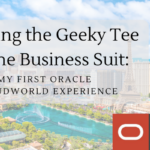Ditching the Geeky Tee for the Business Suit: My First Oracle CloudWorld Experience