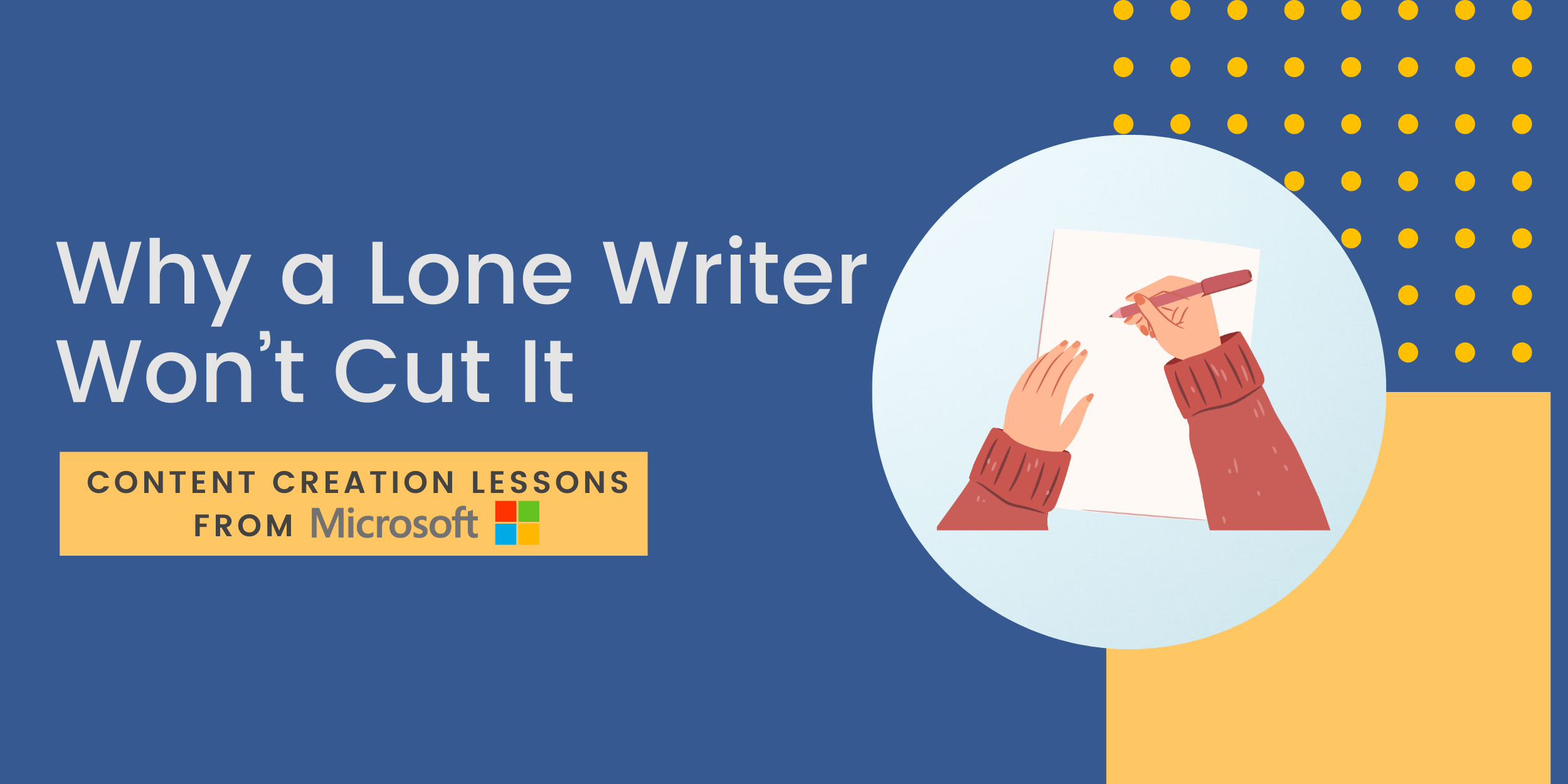 Why a Lone Writer Won’t Cut It: Content Creation Lessons from Microsoft