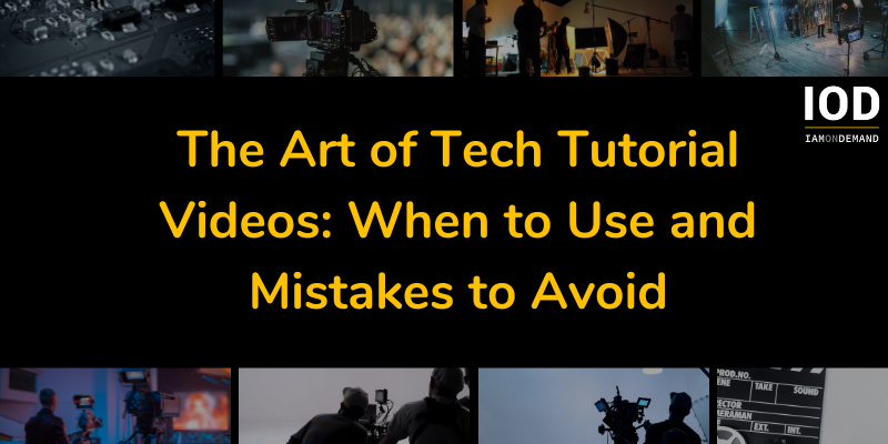 12 Big Don’ts to Make Tech Tutorial Videos Your Practitioner Audience Will Love