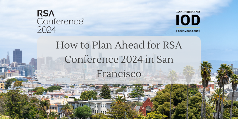 How to Plan Ahead for RSA Conference 2024 in San Francisco