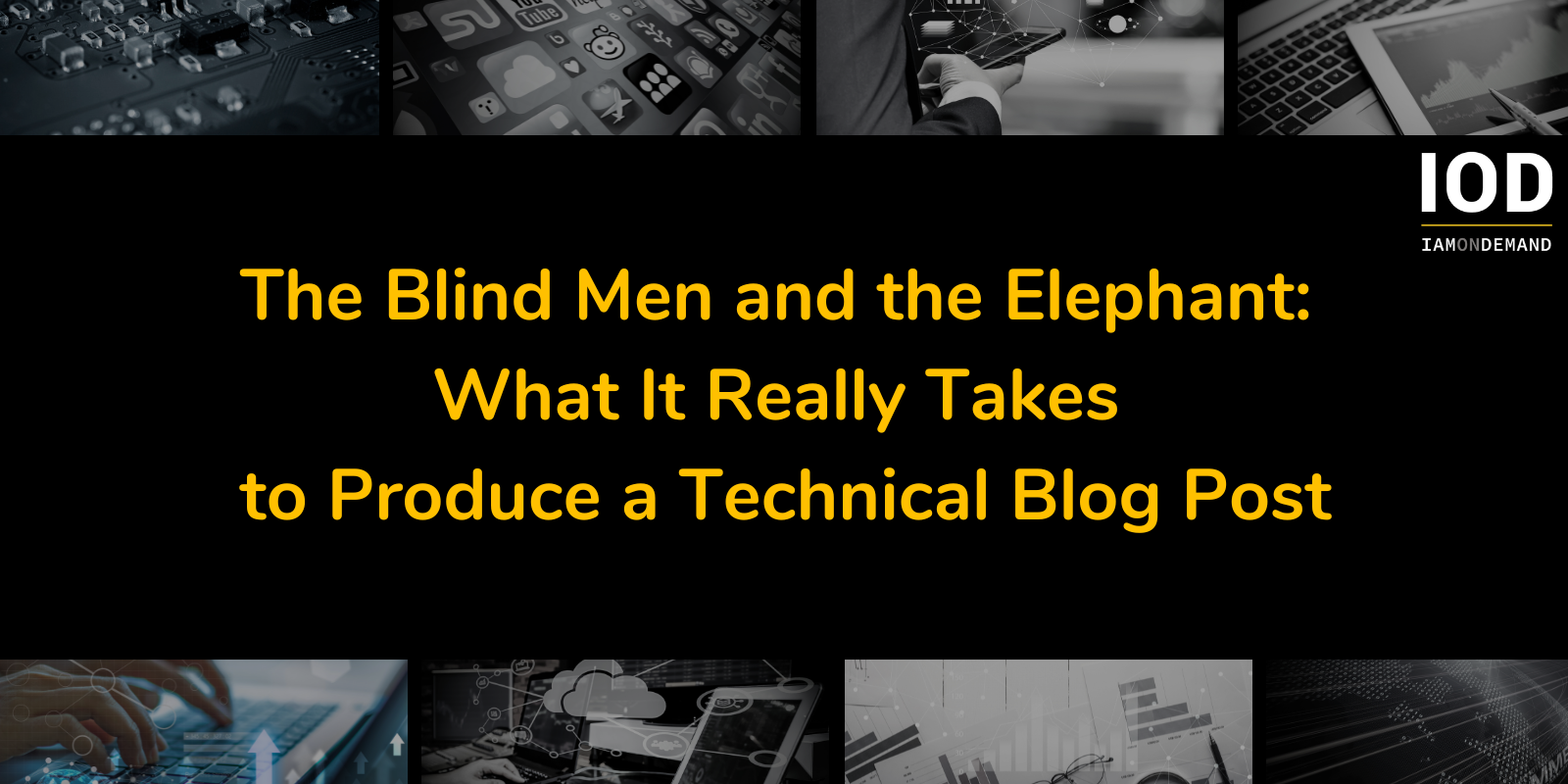 Read more about the article The Blind Men and the Elephant: What It Really Takes to Produce a Technical Blog Post