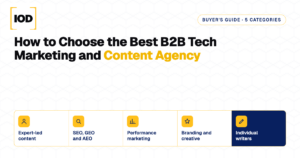 How to choose the best B2B tech marketing and content agency, five categories: expert-led content, SEO, GEO and AEO, performance marketing, branding and creative, and individual writers